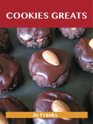 cover image of Cookie Greats: Delicious Cookie Recipes, The Top 100 Cookie Recipes